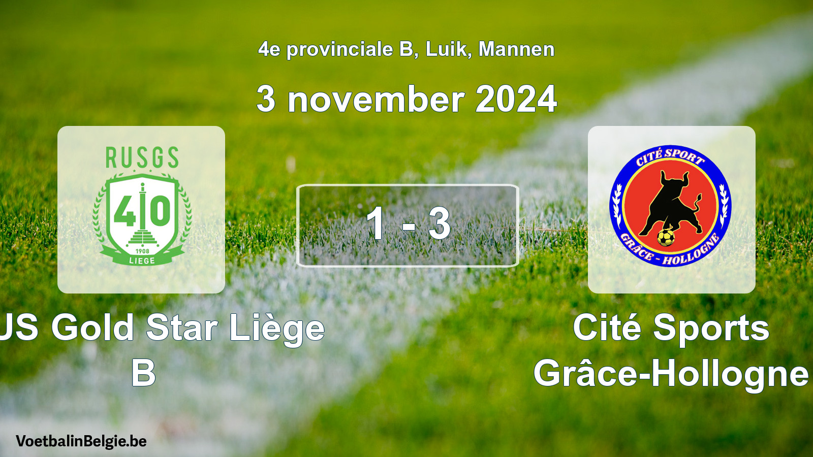 Played match men football: RUS Gold Star Liège B - Cité Sports Grâce-Hollogne 1 - 3 (3 November 2024)