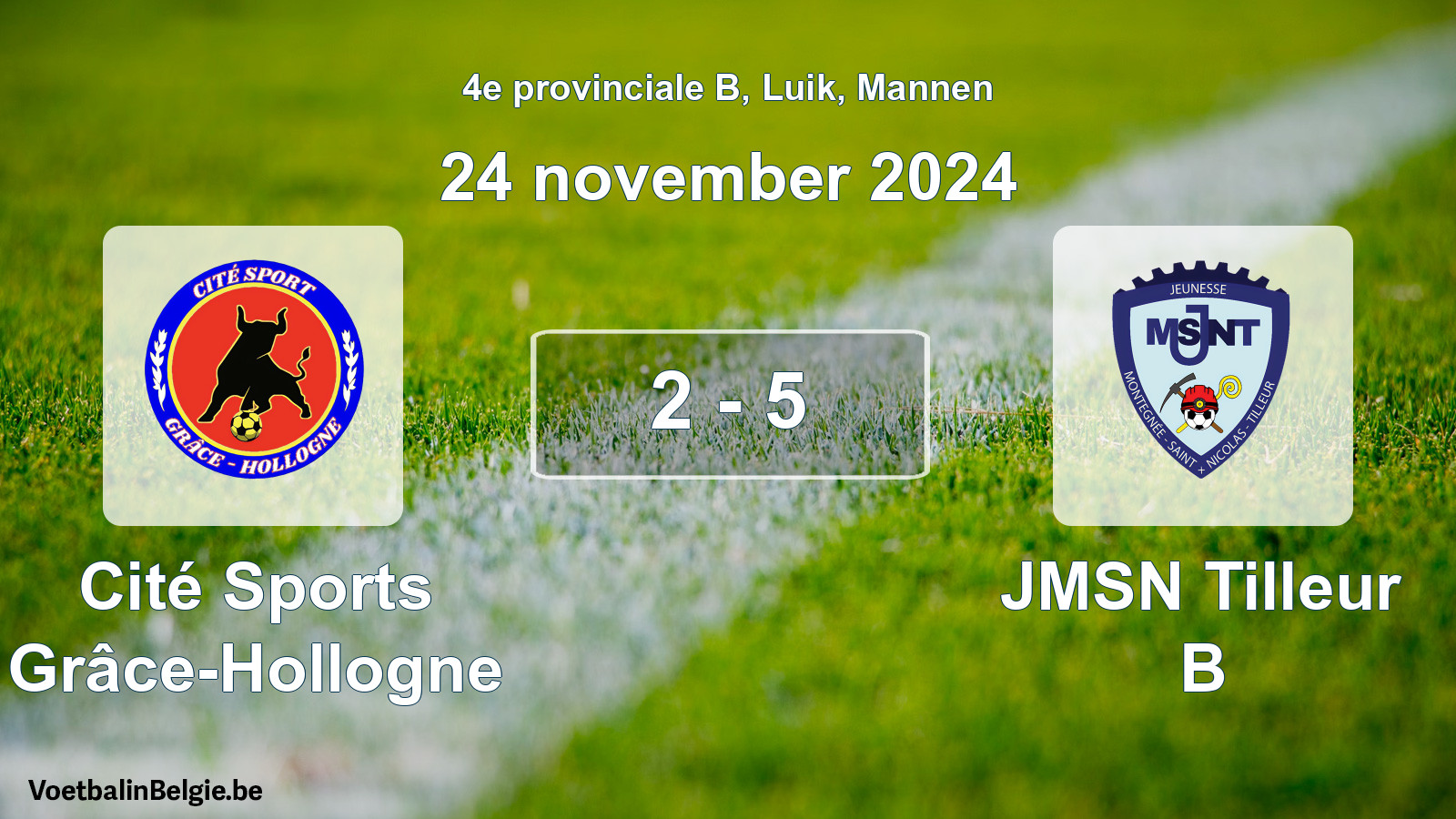 Played match men football: Cité Sports Grâce-Hollogne - JMSN Tilleur B 2 - 5 (24 November 2024)