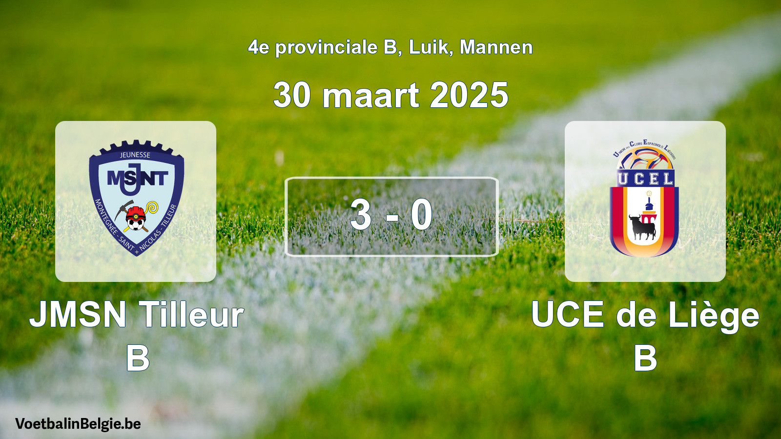 Played match men football: JMSN Tilleur B - UCE de Liège B 3 - 0 (30 March 2025)