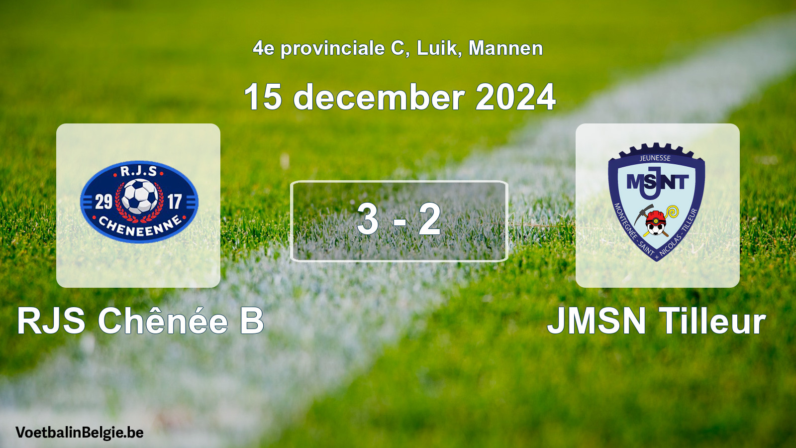 Played match men football: RJS Chênée B - JMSN Tilleur 3 - 2 (15 December 2024)