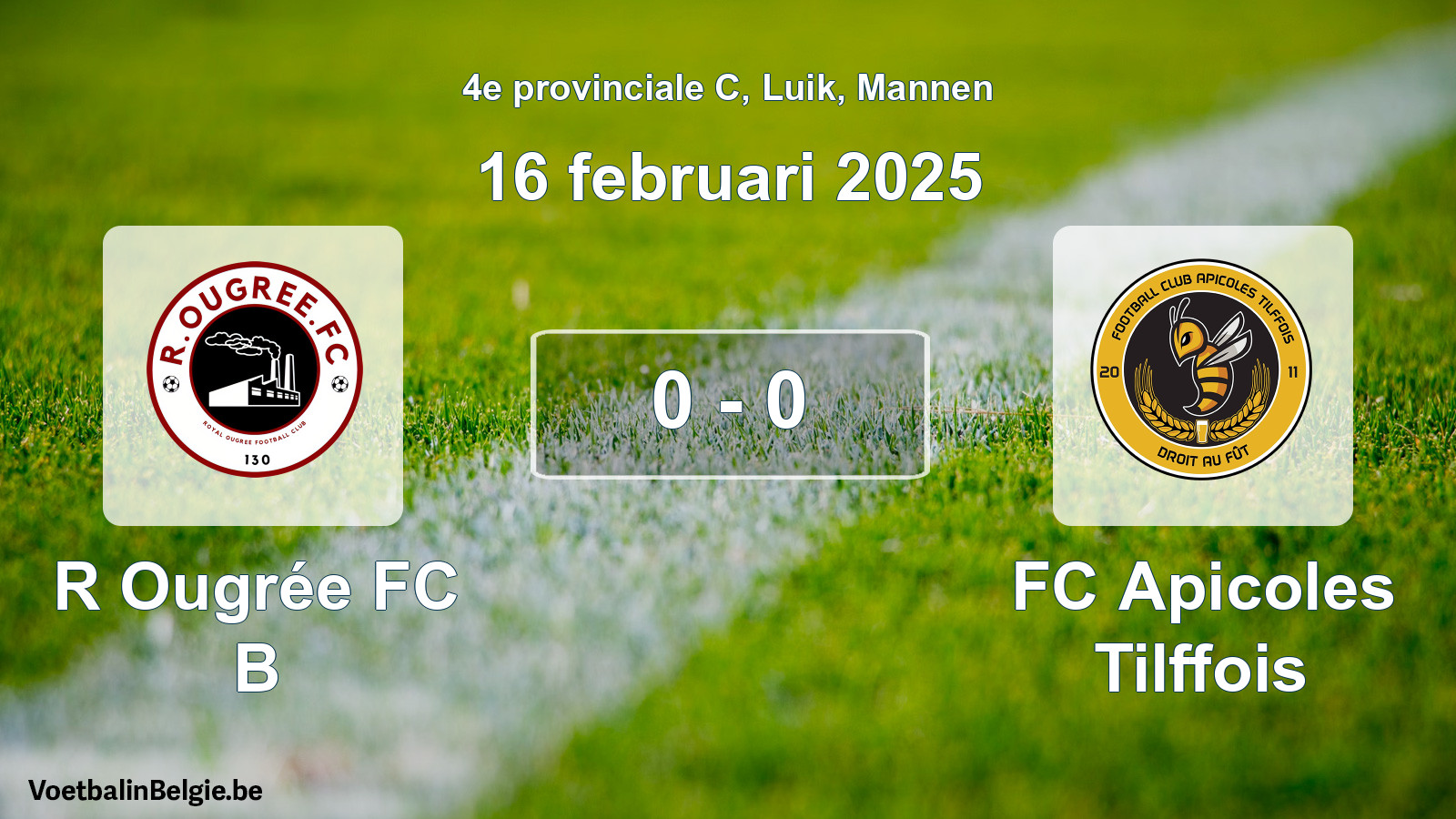 Match joué football hommes: R Ougrée FC B - FC Apicoles Tilffois 0 - 0 (16 février 2025)