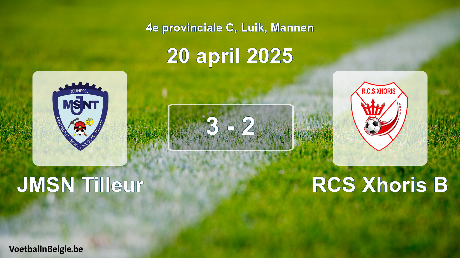 Played match men football: JMSN Tilleur - RCS Xhoris B 3 - 2 (20 April 2025)