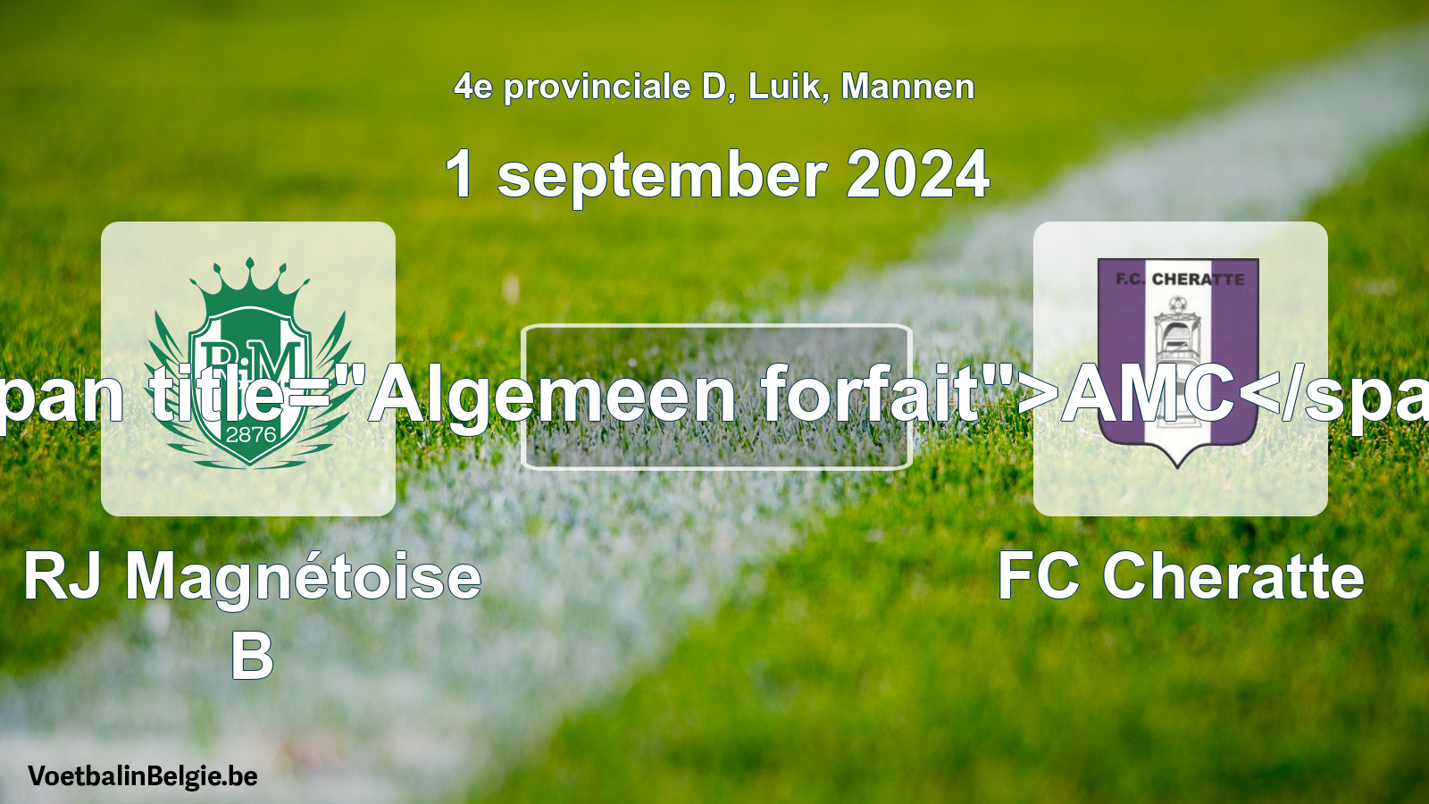 General forfeit: RJ Magnétoise B - FC Cheratte (1 September 2024)
