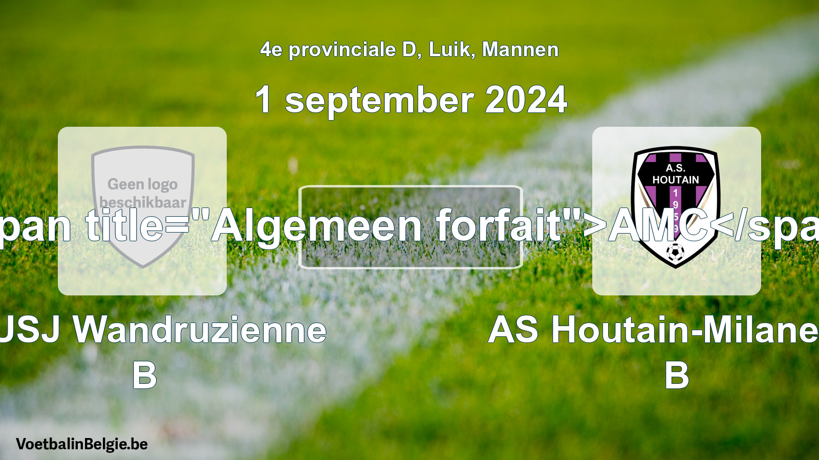 Algemeen forfait: RUSJ Wandruzienne B - AS Houtain-Milanello B (1 september 2024)