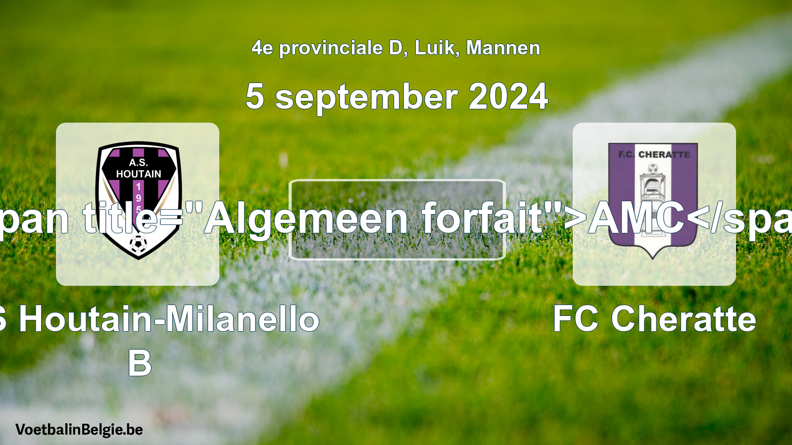 General forfeit: AS Houtain-Milanello B - FC Cheratte (5 September 2024)