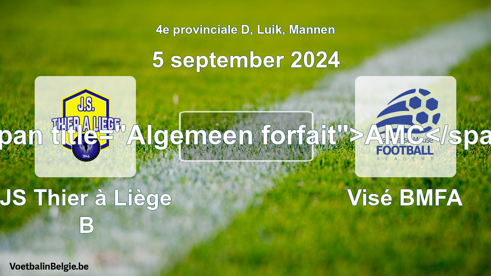 Forfait général: JS Thier à Liège B - Visé BMFA (5 septembre 2024)
