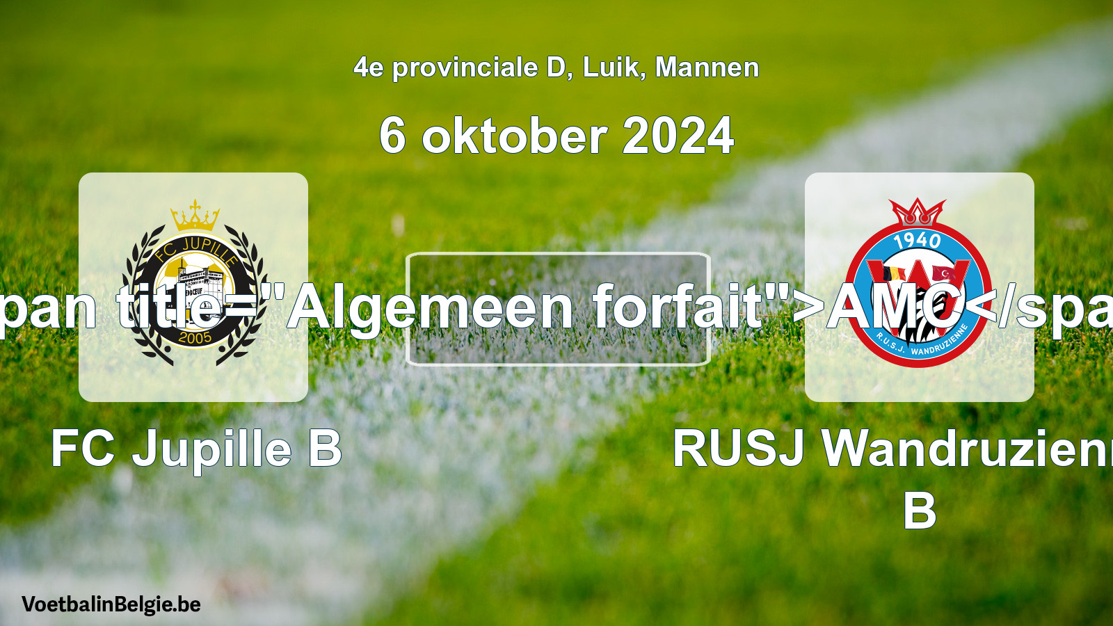 General forfeit: FC Jupille B - RUSJ Wandruzienne B (6 October 2024)