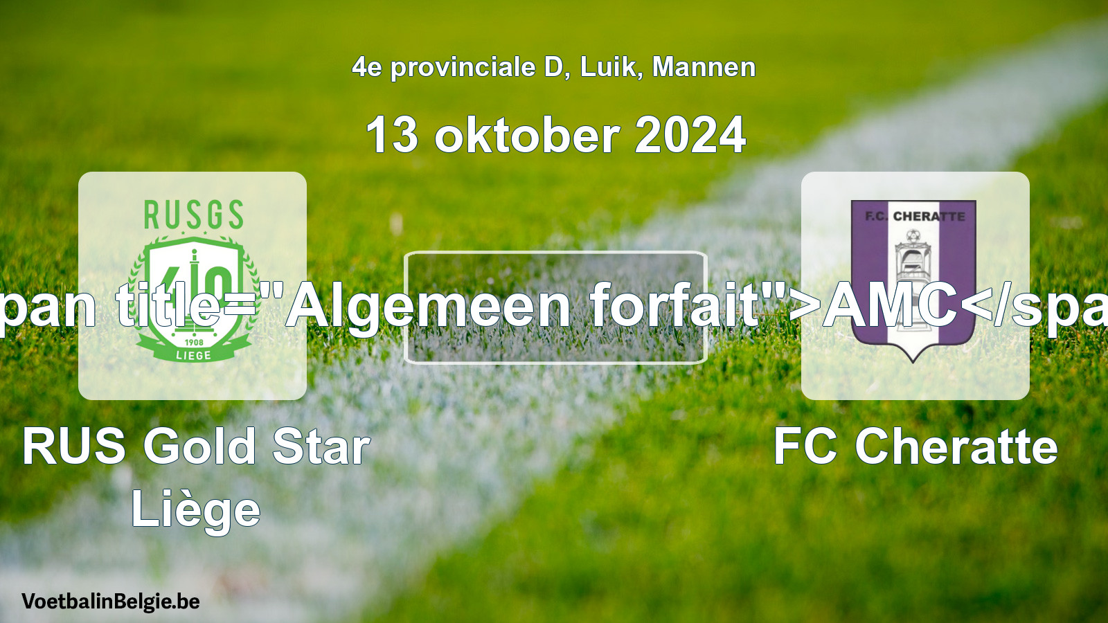General forfeit: RUS Gold Star Liège - FC Cheratte (13 October 2024)