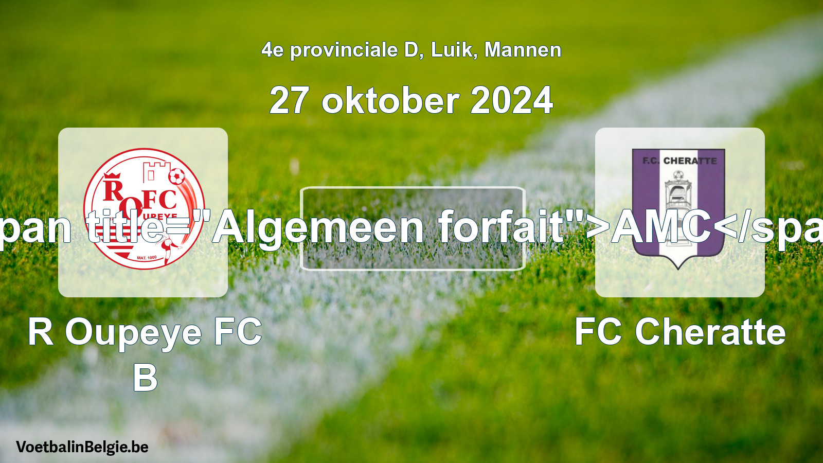 Algemeen forfait: R Oupeye FC B - FC Cheratte (27 oktober 2024)