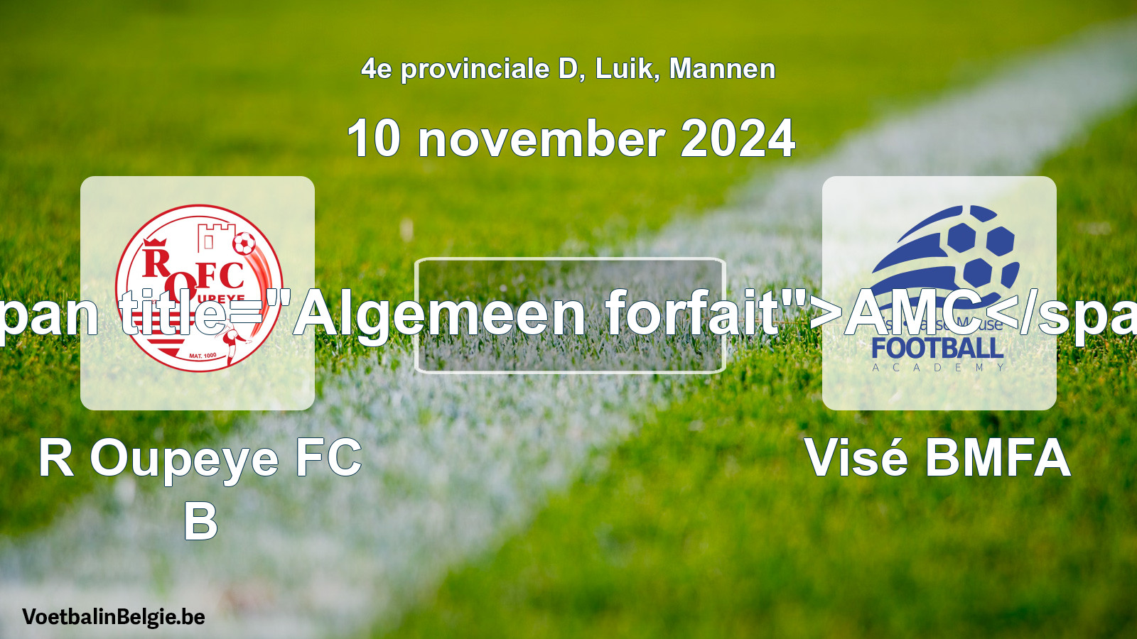 Algemeen forfait: R Oupeye FC B - Visé BMFA (10 november 2024)
