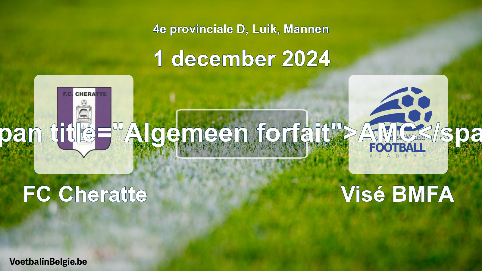 General forfeit: FC Cheratte - Visé BMFA (1 December 2024)