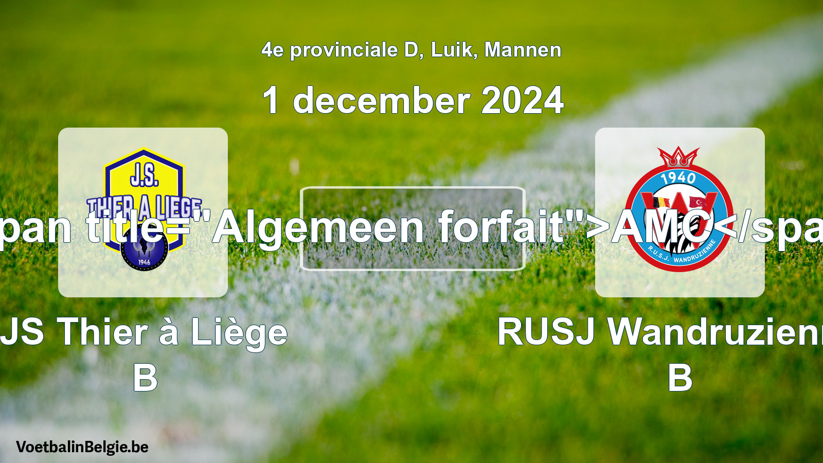 Forfait général: JS Thier à Liège B - RUSJ Wandruzienne B (1 décembre 2024)