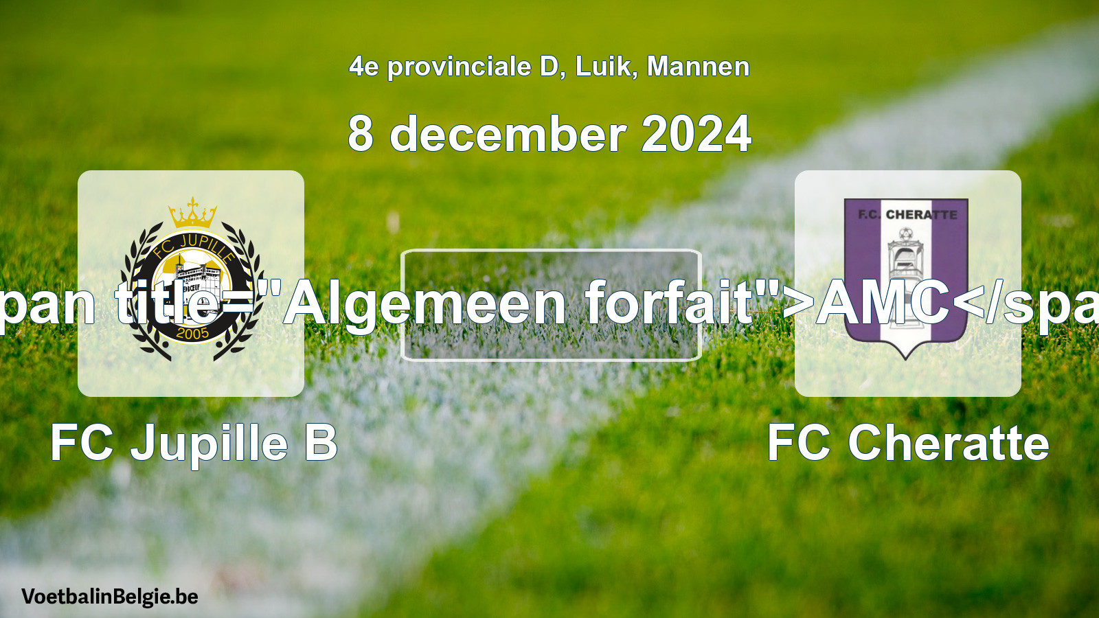 General forfeit: FC Jupille B - FC Cheratte (8 December 2024)
