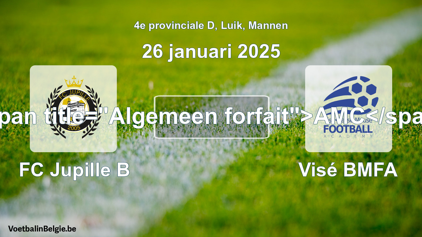 General forfeit: FC Jupille B - Visé BMFA (26 January 2025)