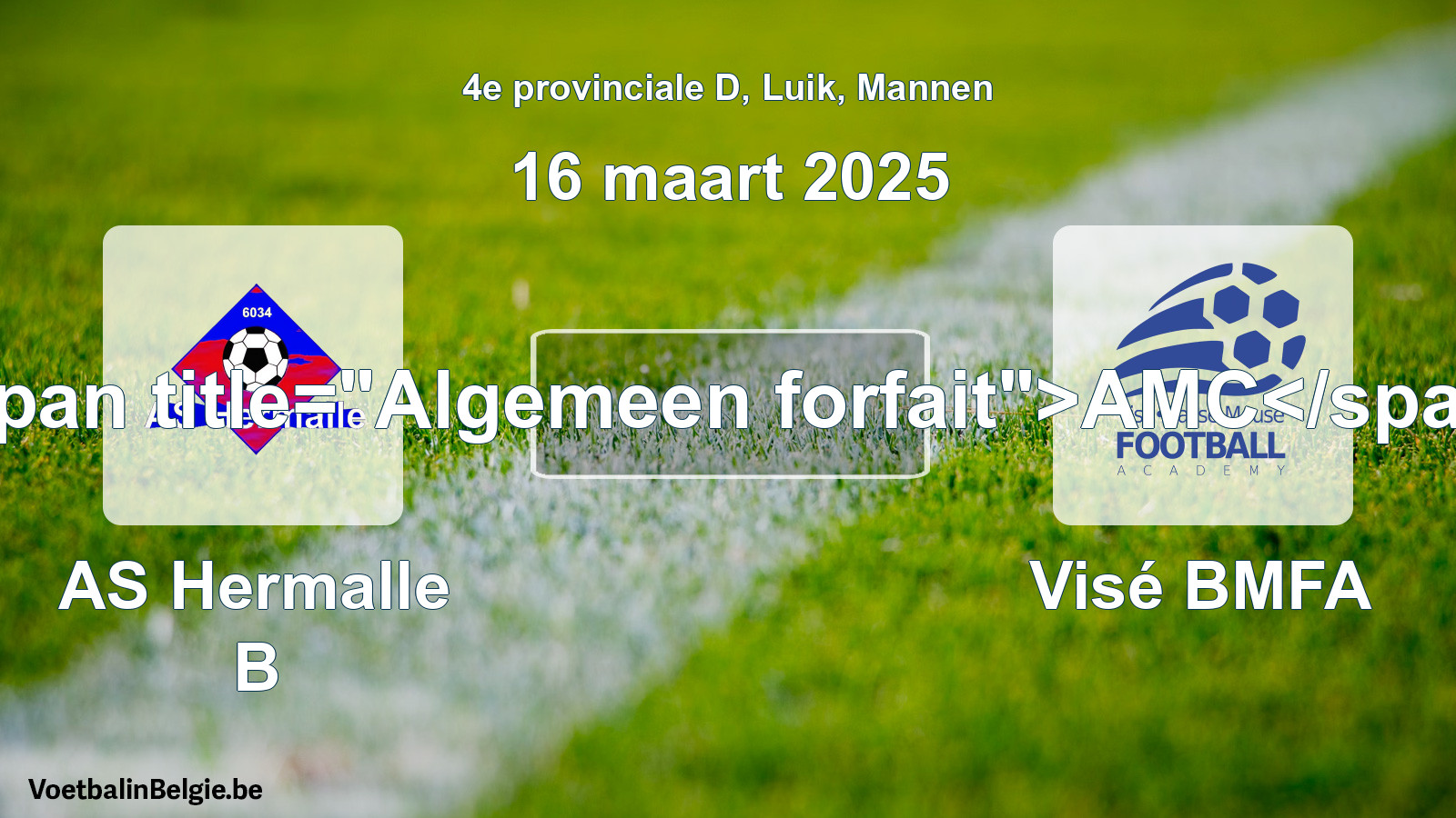 General forfeit: AS Hermalle B - Visé BMFA (16 March 2025)