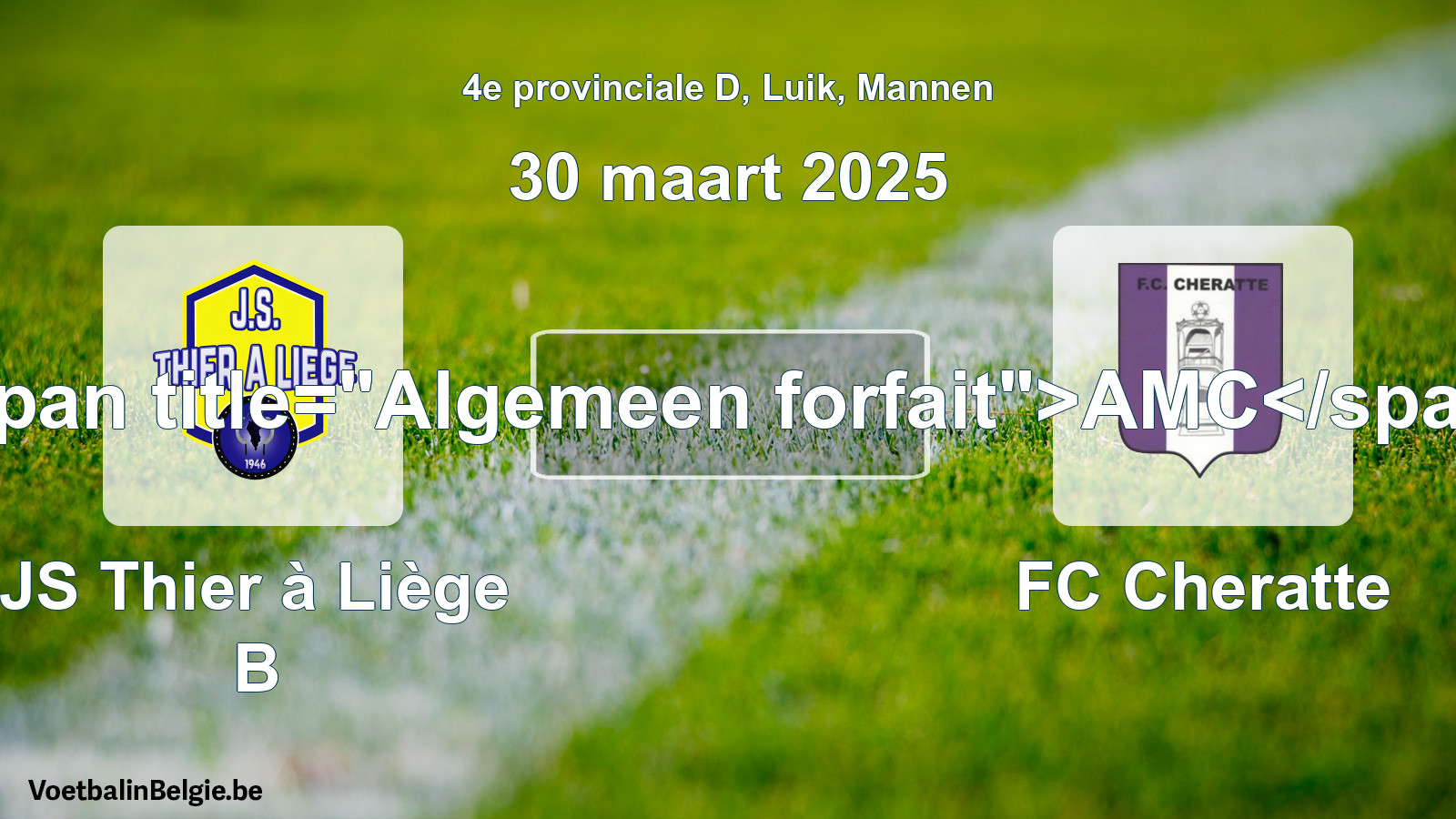 Forfait général: JS Thier à Liège B - FC Cheratte (30 mars 2025)