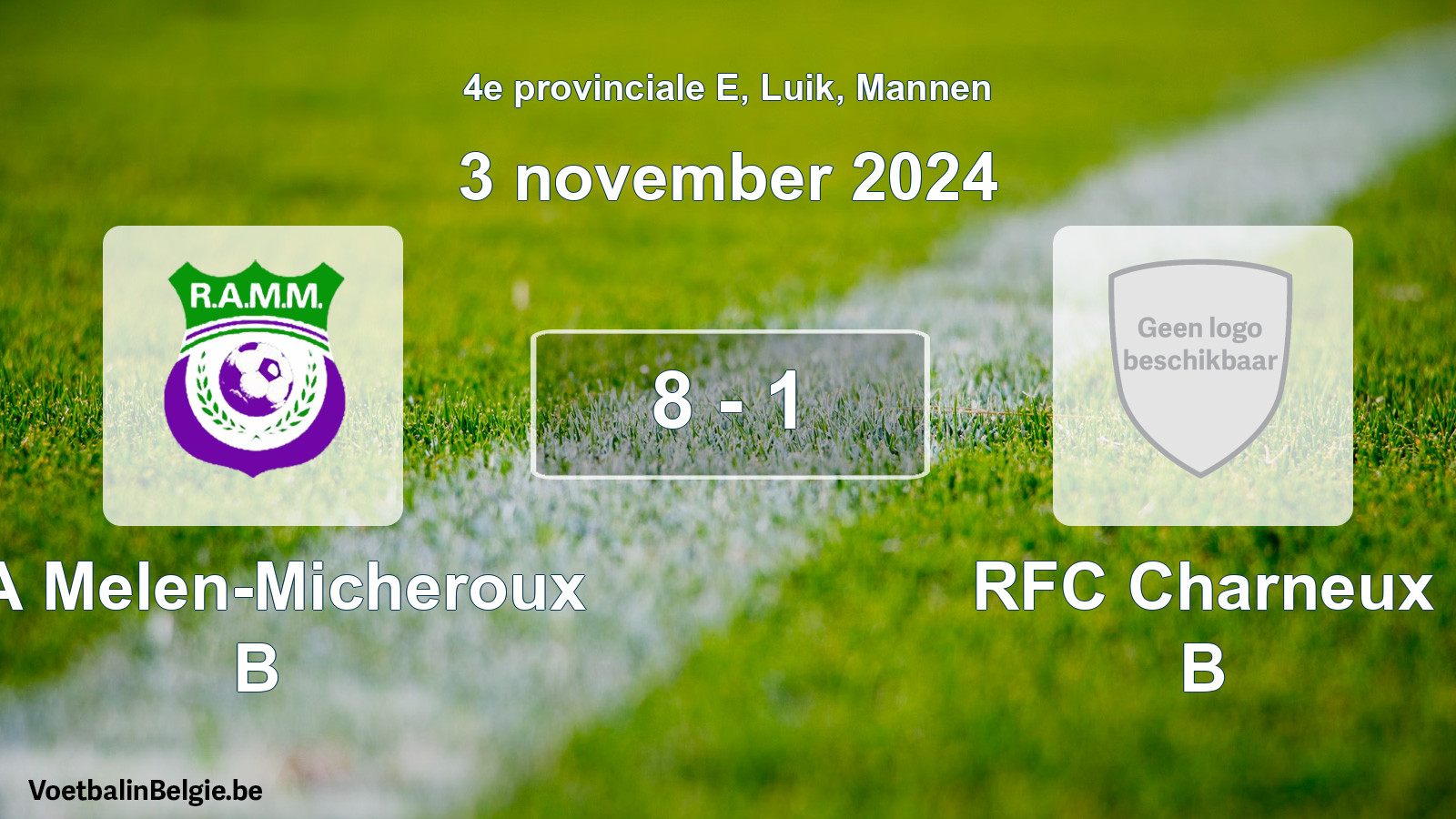 Gespeelde wedstrijd mannenvoetbal: RA Melen-Micheroux B - RFC Charneux B 8 - 1 (3 november 2024)