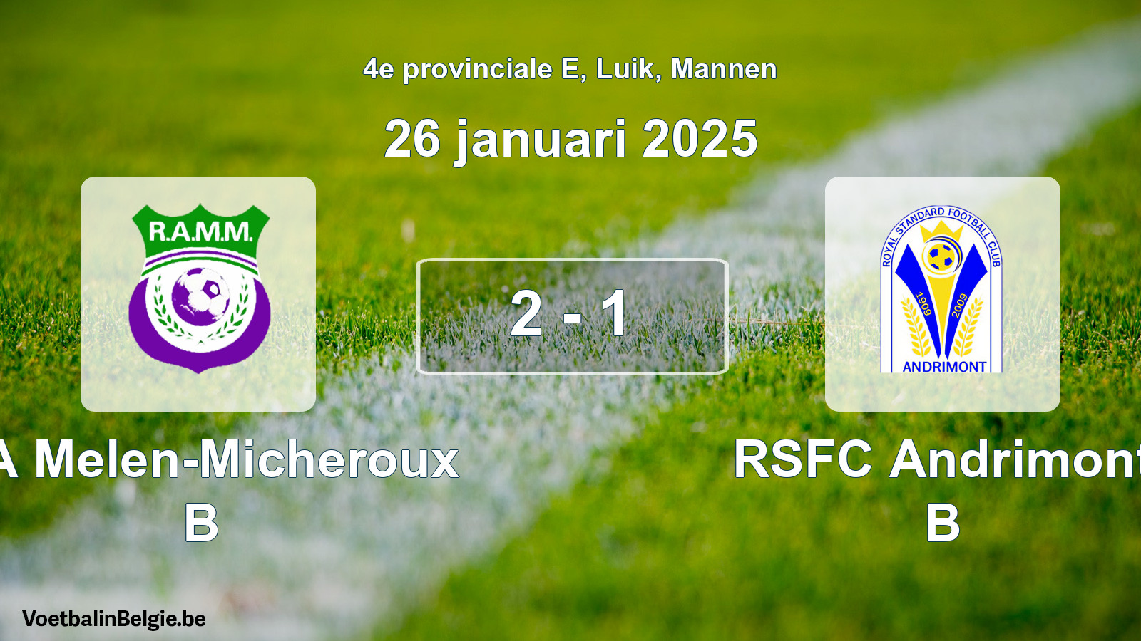 Played match men football: RA Melen-Micheroux B - RSFC Andrimont B 2 - 1 (26 January 2025)