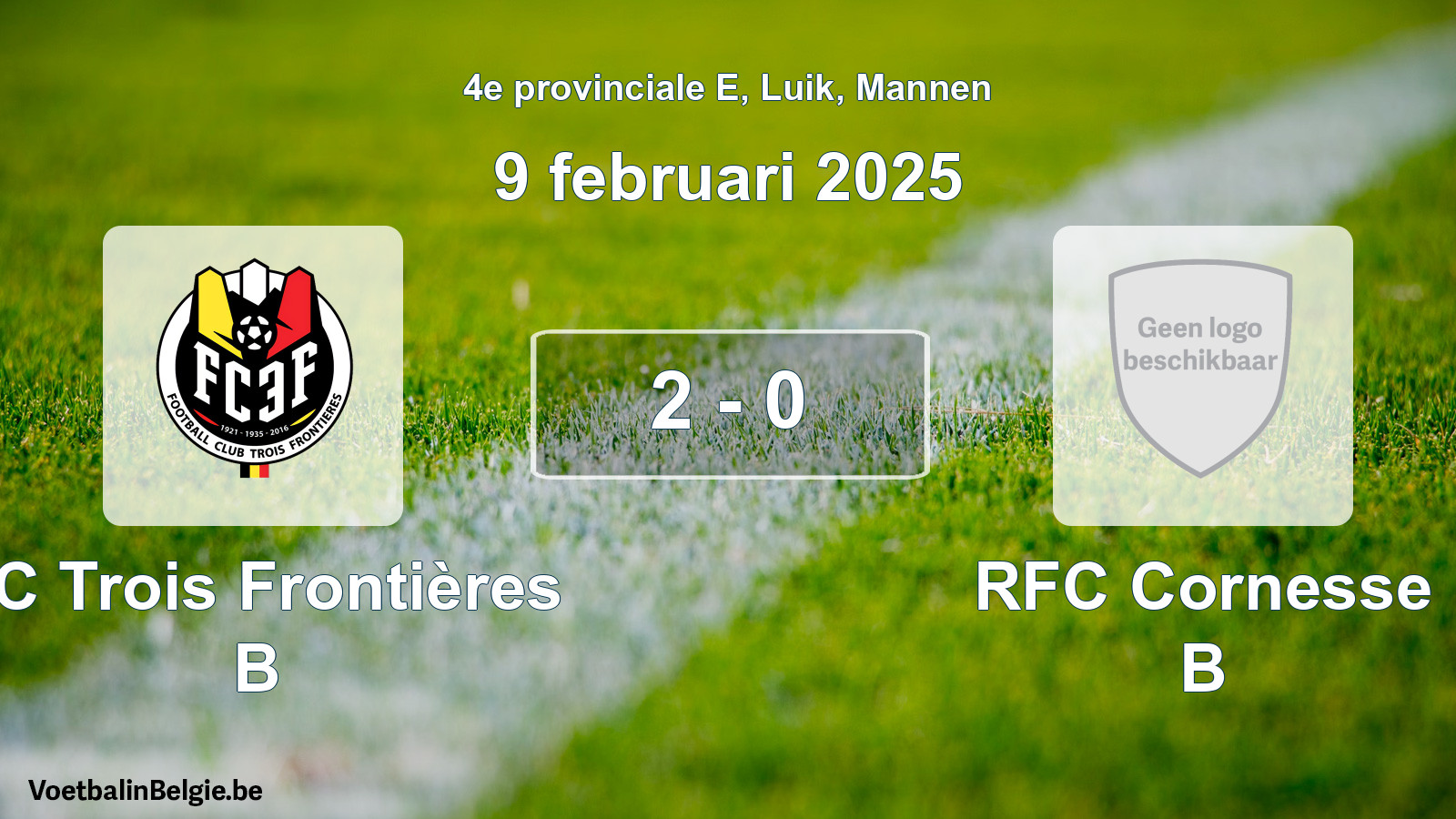 Gespeelde wedstrijd mannenvoetbal: FC Trois Frontières B - RFC Cornesse B 2 - 0 (9 februari 2025)