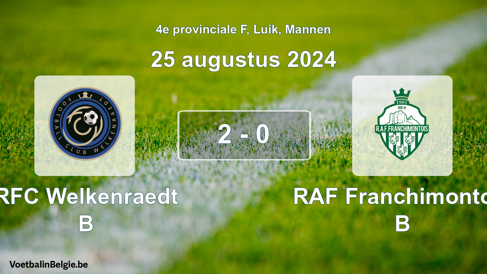 Gespeelde wedstrijd mannenvoetbal: RFC Welkenraedt B - RAF Franchimontois B 2 - 0 (25 augustus 2024)