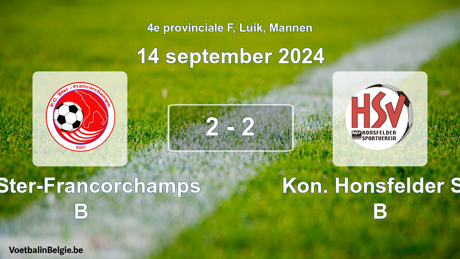 Played match men football: FC Ster-Francorchamps B - Kon. Honsfelder SV B 2 - 2 (14 September 2024)