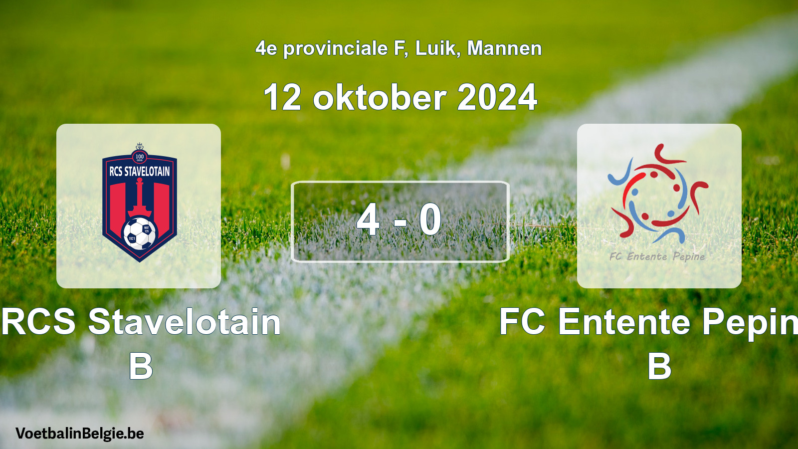 Played match men football: RCS Stavelotain B - FC Entente Pepine B 4 - 0 (12 October 2024)
