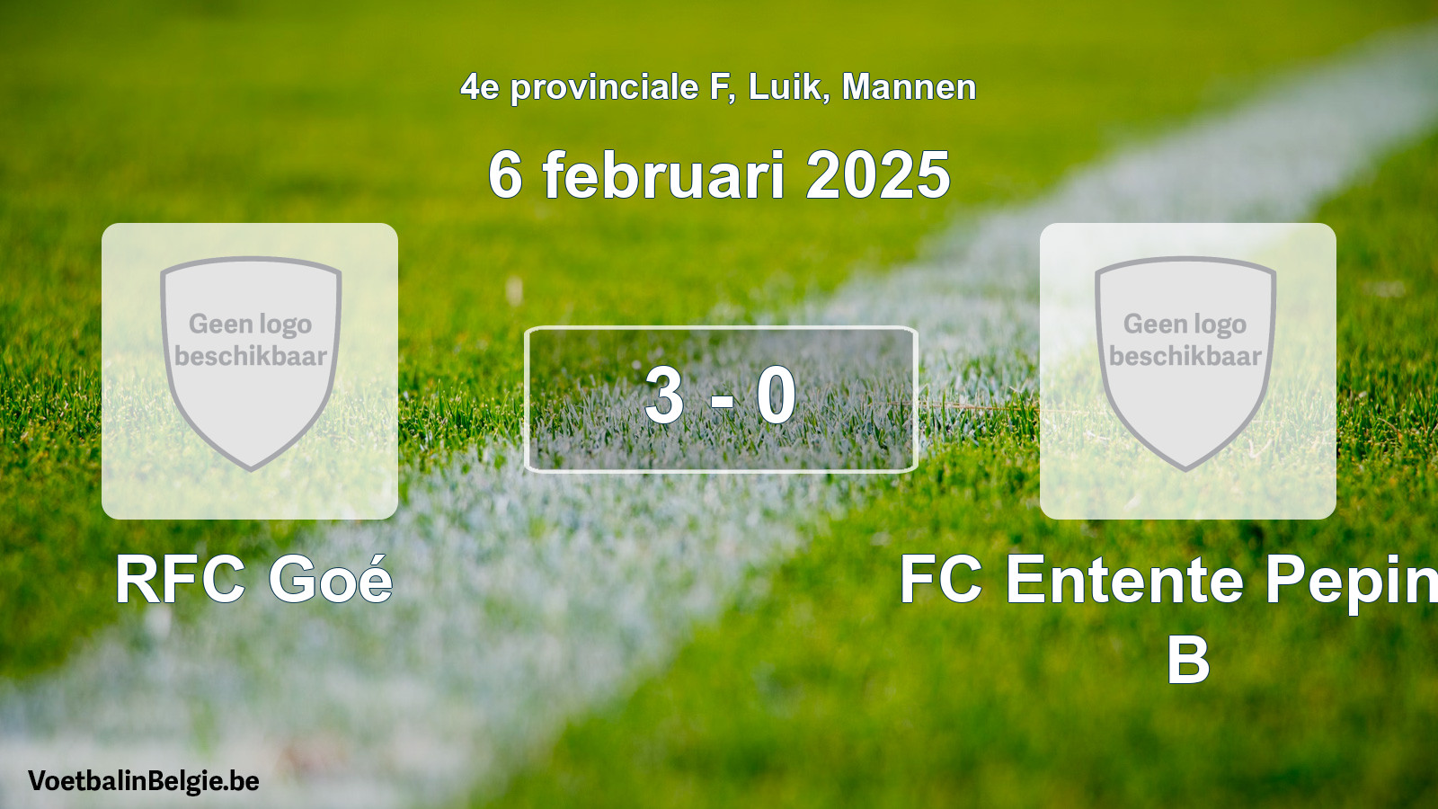 Gespeelde wedstrijd mannenvoetbal: RFC Goé - FC Entente Pepine B 3 - 0 (6 februari 2025)