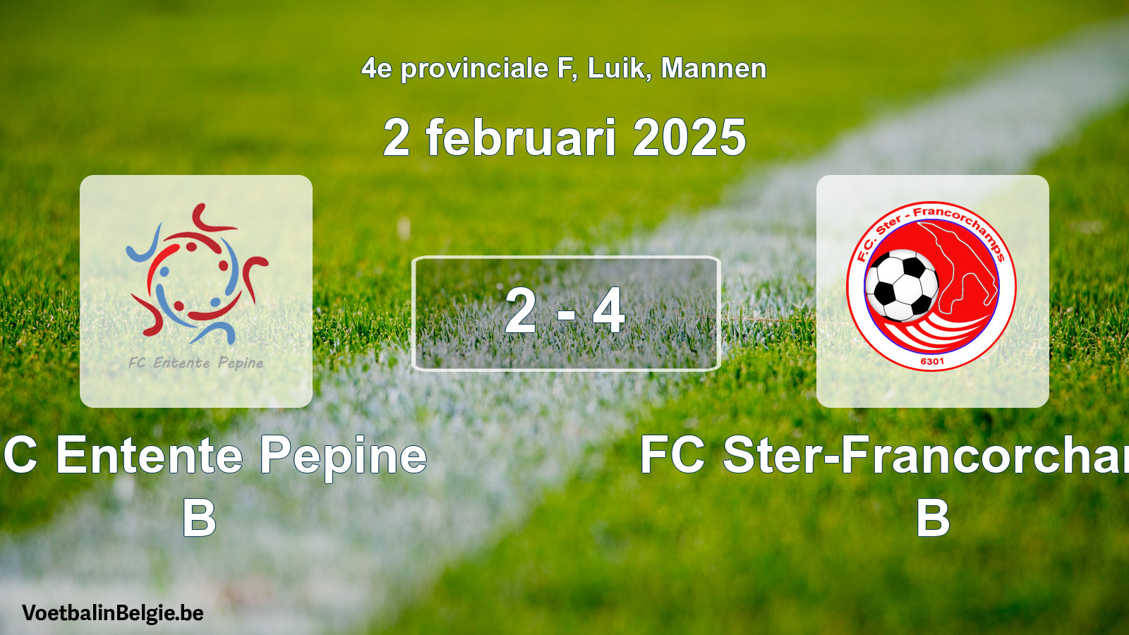 Played match men football: FC Entente Pepine B - FC Ster-Francorchamps B 2 - 4 (2 February 2025)