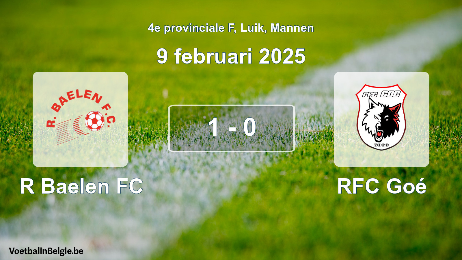Match joué football hommes: R Baelen FC - RFC Goé 1 - 0 (9 février 2025)
