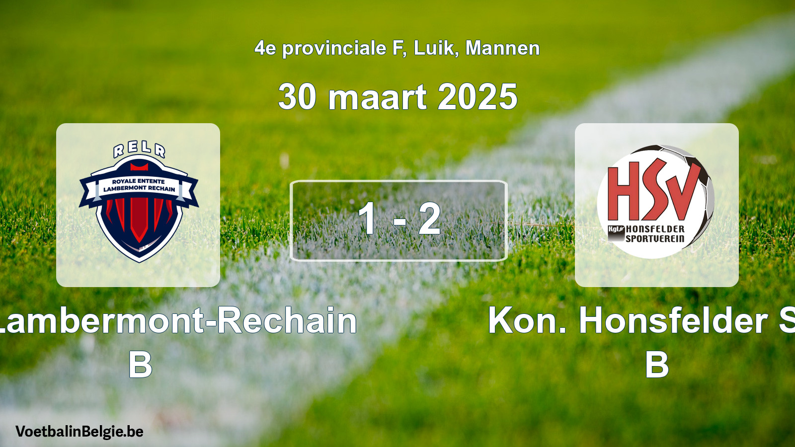 Gespeelde wedstrijd mannenvoetbal: RE Lambermont-Rechain B - Kon. Honsfelder SV B 1 - 2 (30 maart 2025)