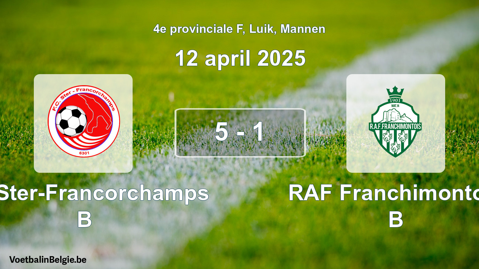 Gespeelde wedstrijd mannenvoetbal: FC Ster-Francorchamps B - RAF Franchimontois B 5 - 1 (12 april 2025)