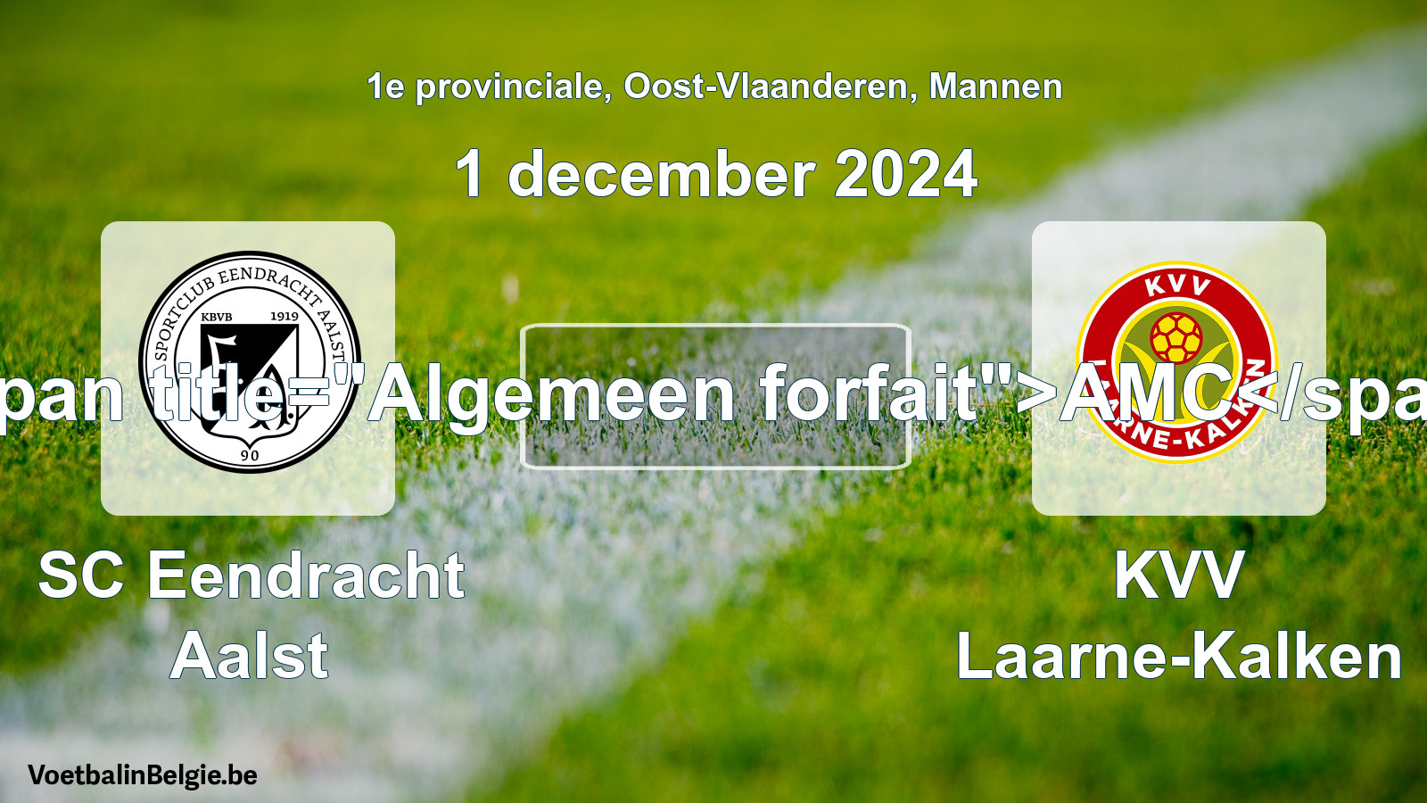 General forfeit: SC Eendracht Aalst - KVV Laarne-Kalken (1 December 2024)