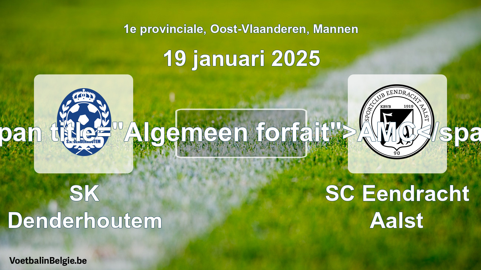 Algemeen forfait: SK Denderhoutem - SC Eendracht Aalst (19 januari 2025)