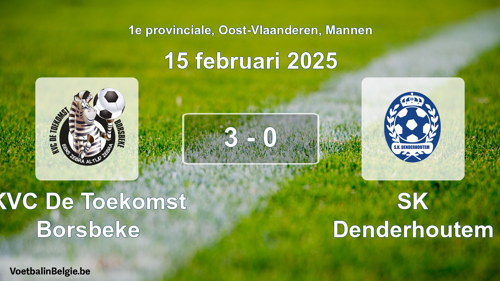 Gespeelde wedstrijd mannenvoetbal: KVC De Toekomst Borsbeke - SK Denderhoutem 3 - 0 (15 februari 2025)