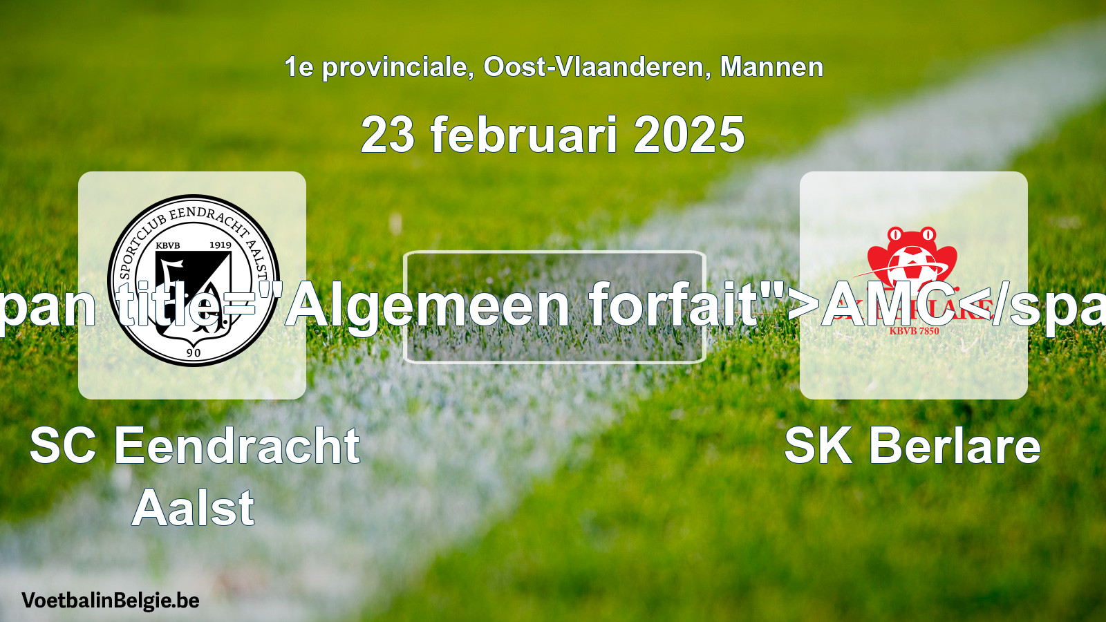 General forfeit: SC Eendracht Aalst - SK Berlare (23 February 2025)