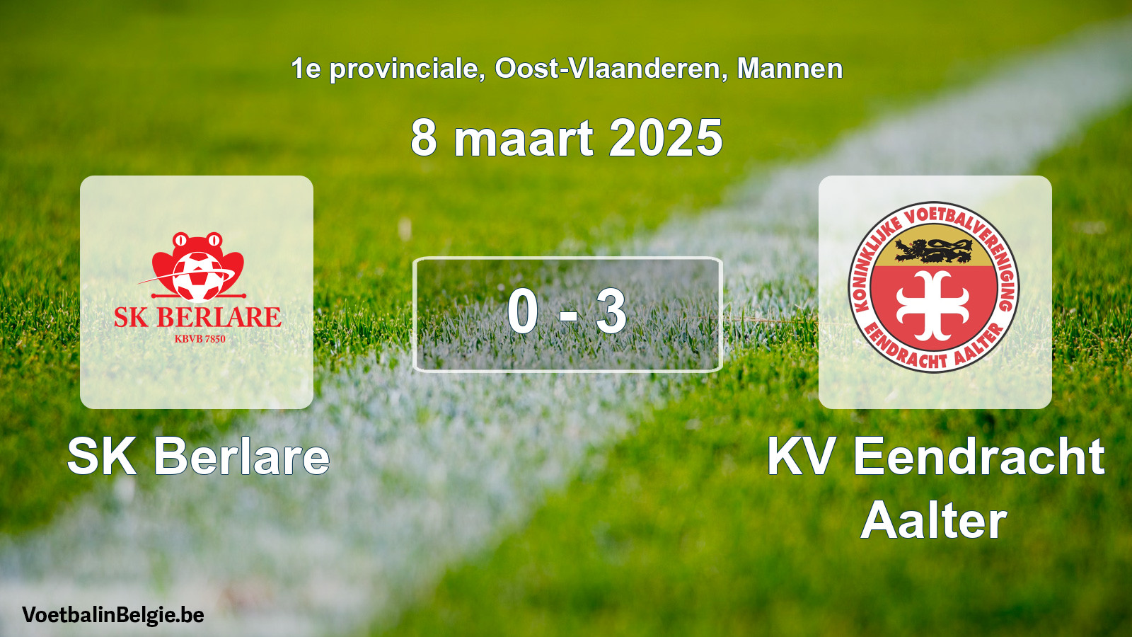 Gespeelde wedstrijd mannenvoetbal: SK Berlare - KV Eendracht Aalter 0 - 3 (8 maart 2025)