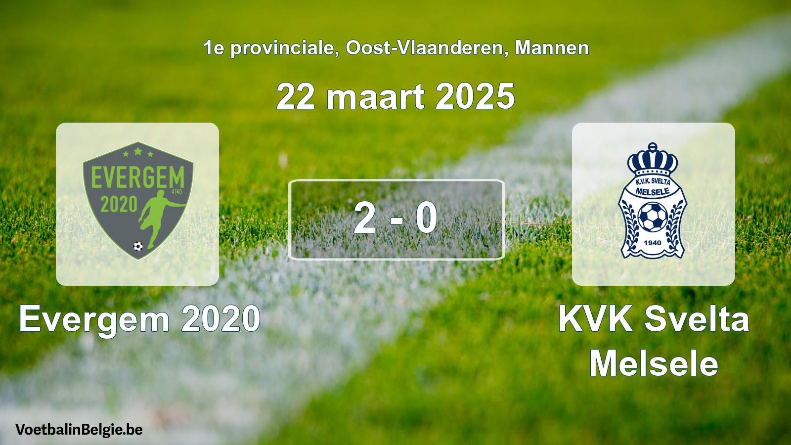 Played match men football: Evergem 2020 - KVK Svelta Melsele 2 - 0 (22 March 2025)