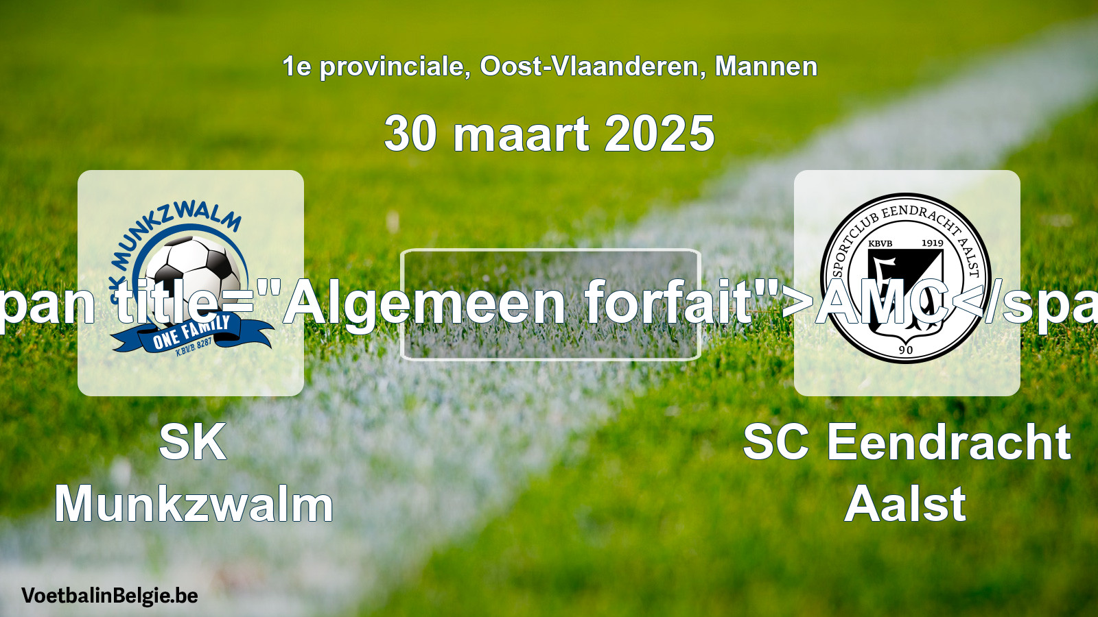 Allgemeines Forfait: SK Munkzwalm - SC Eendracht Aalst (30 März 2025)