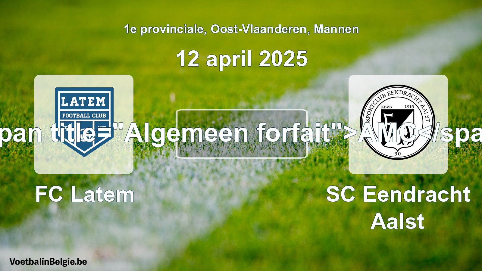 General forfeit: FC Latem - SC Eendracht Aalst (12 April 2025)