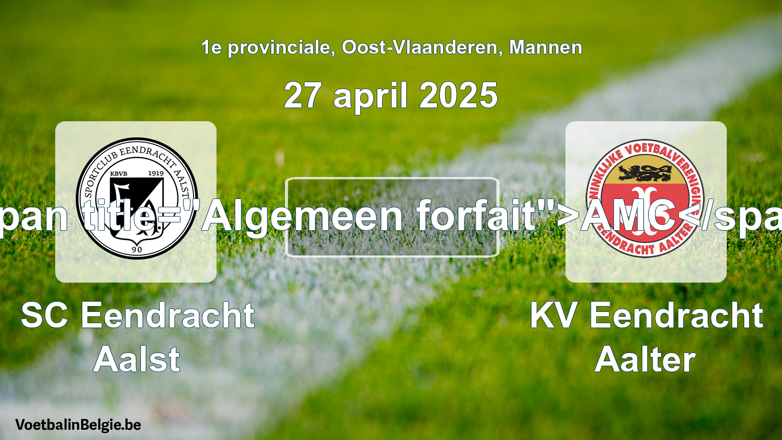 Algemeen forfait: SC Eendracht Aalst - KV Eendracht Aalter (27 april 2025)