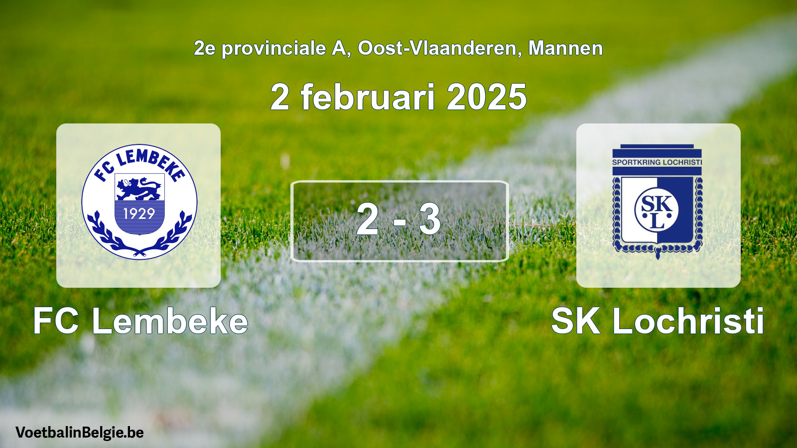 Gespeelde wedstrijd mannenvoetbal: FC Lembeke - SK Lochristi 2 - 3 (2 februari 2025)