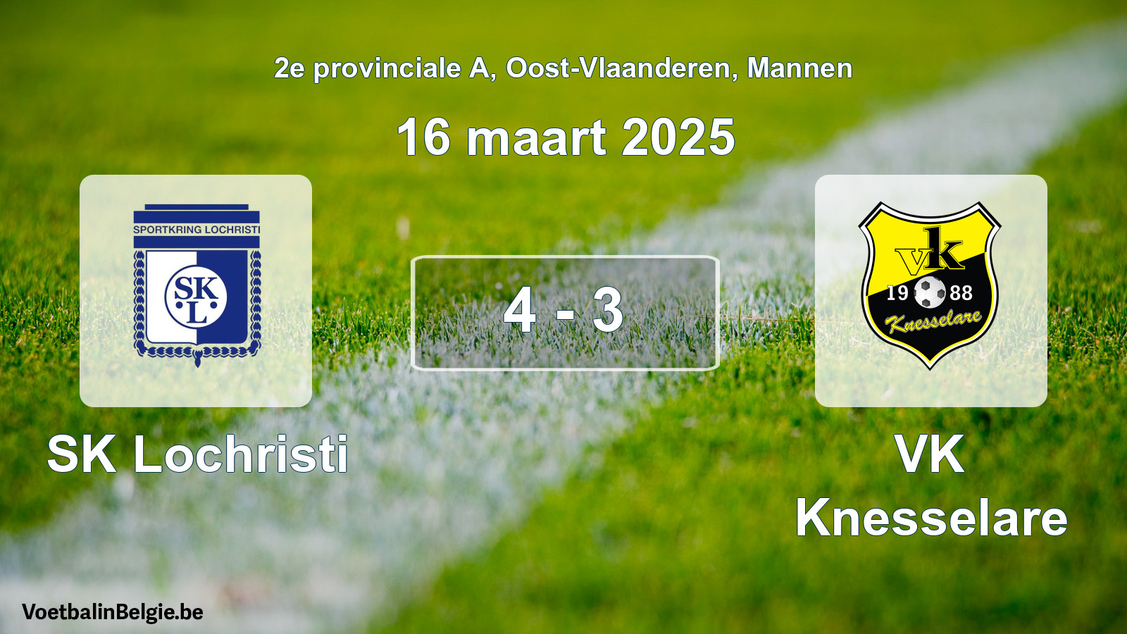 Gespeelde wedstrijd mannenvoetbal: SK Lochristi - VK Knesselare 4 - 3 (16 maart 2025)