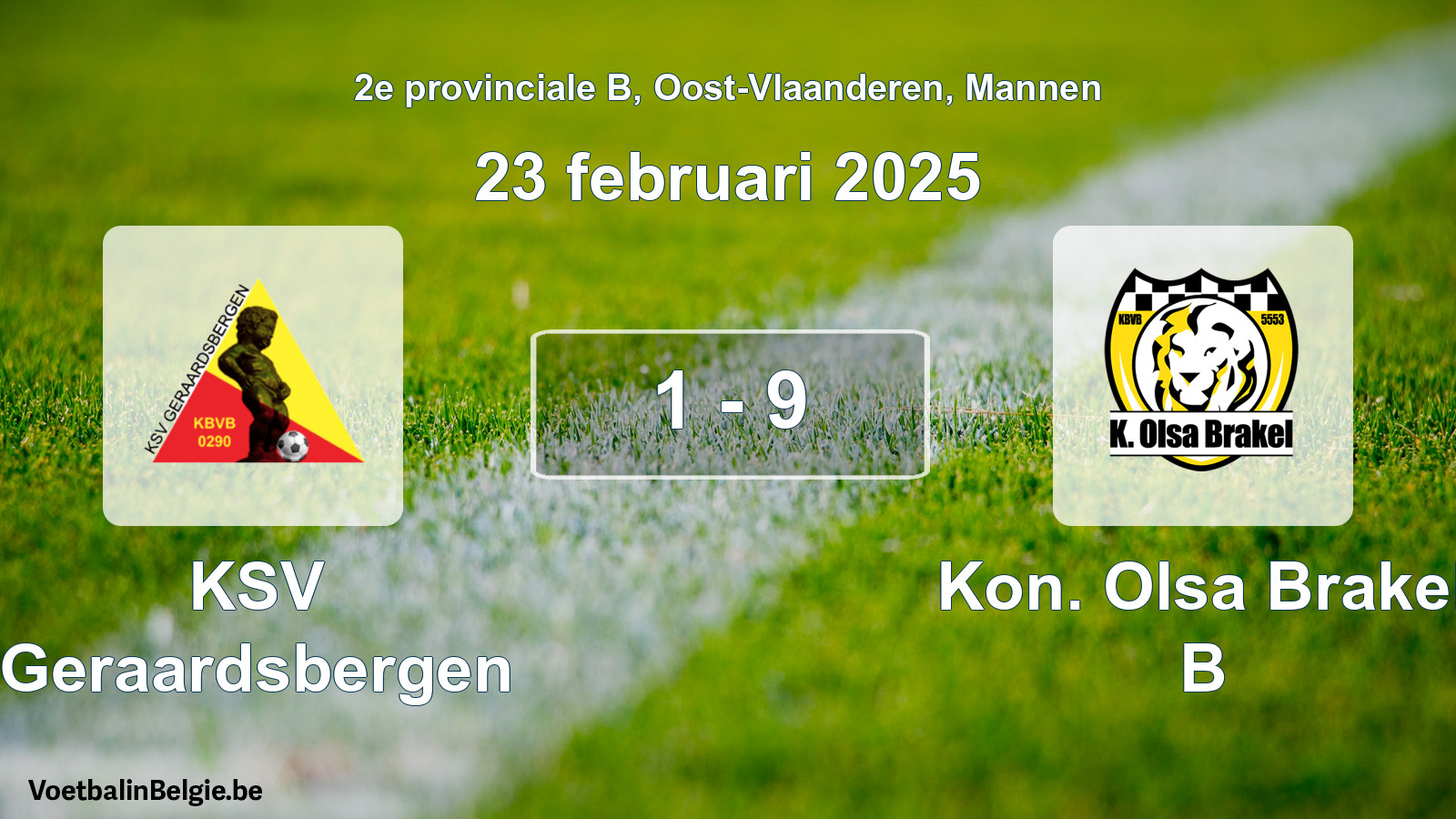 Gespeelde wedstrijd mannenvoetbal: KSV Geraardsbergen - Kon. Olsa Brakel B 1 - 9 (23 februari 2025)