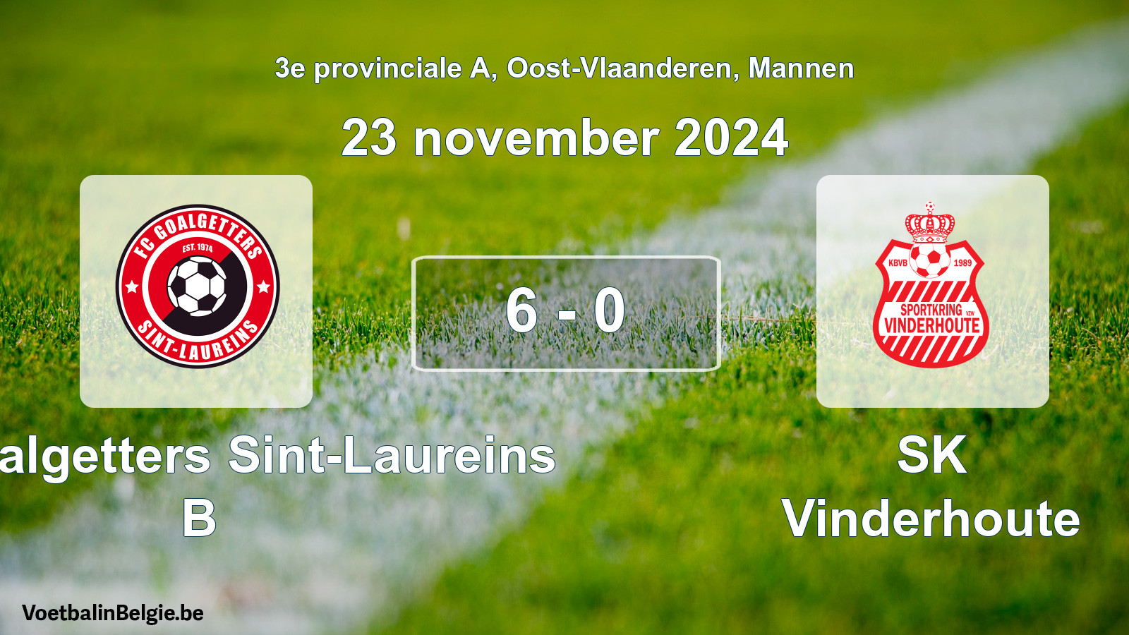 Gespeelde wedstrijd mannenvoetbal: FC Goalgetters Sint-Laureins B - SK Vinderhoute 6 - 0 (23 november 2024)