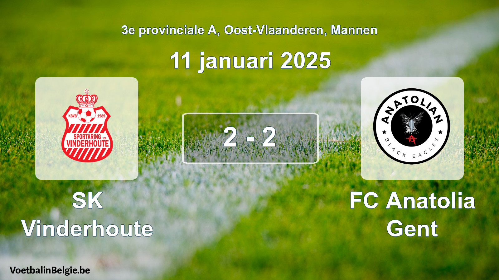 Played match men football: SK Vinderhoute - FC Anatolia Gent 2 - 2 (11 January 2025)