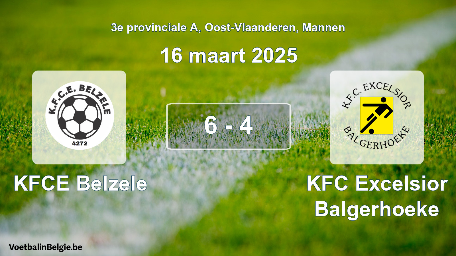 Played match men football: KFCE Belzele - KFC Excelsior Balgerhoeke 6 - 4 (16 March 2025)