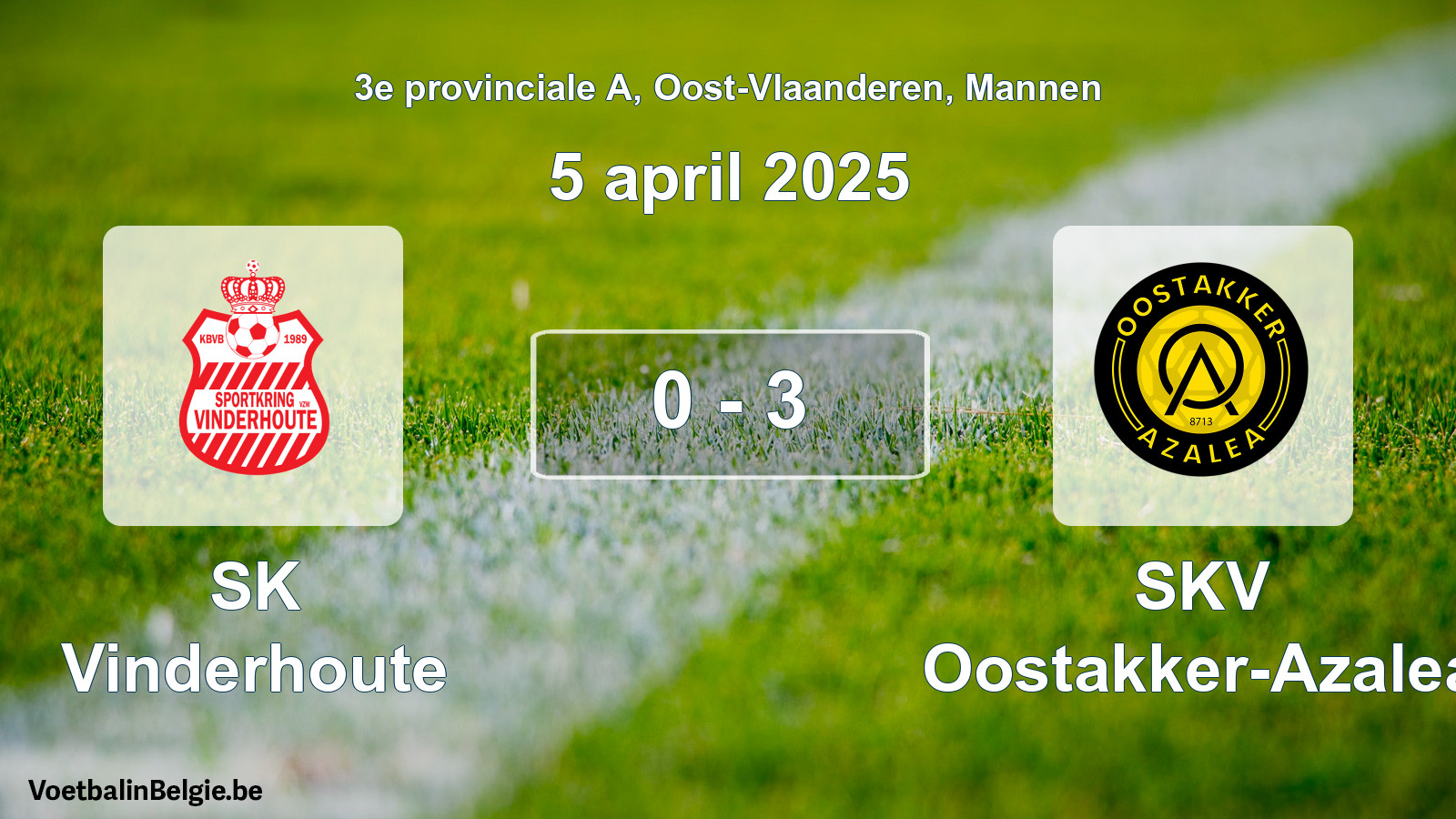 Played match men football: SK Vinderhoute - SKV Oostakker-Azalea 0 - 3 (5 April 2025)