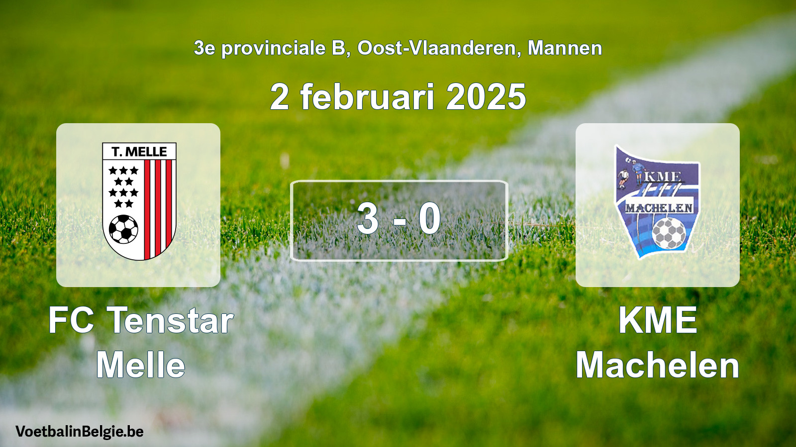 Played match men football: FC Tenstar Melle - KME Machelen 3 - 0 (2 February 2025)