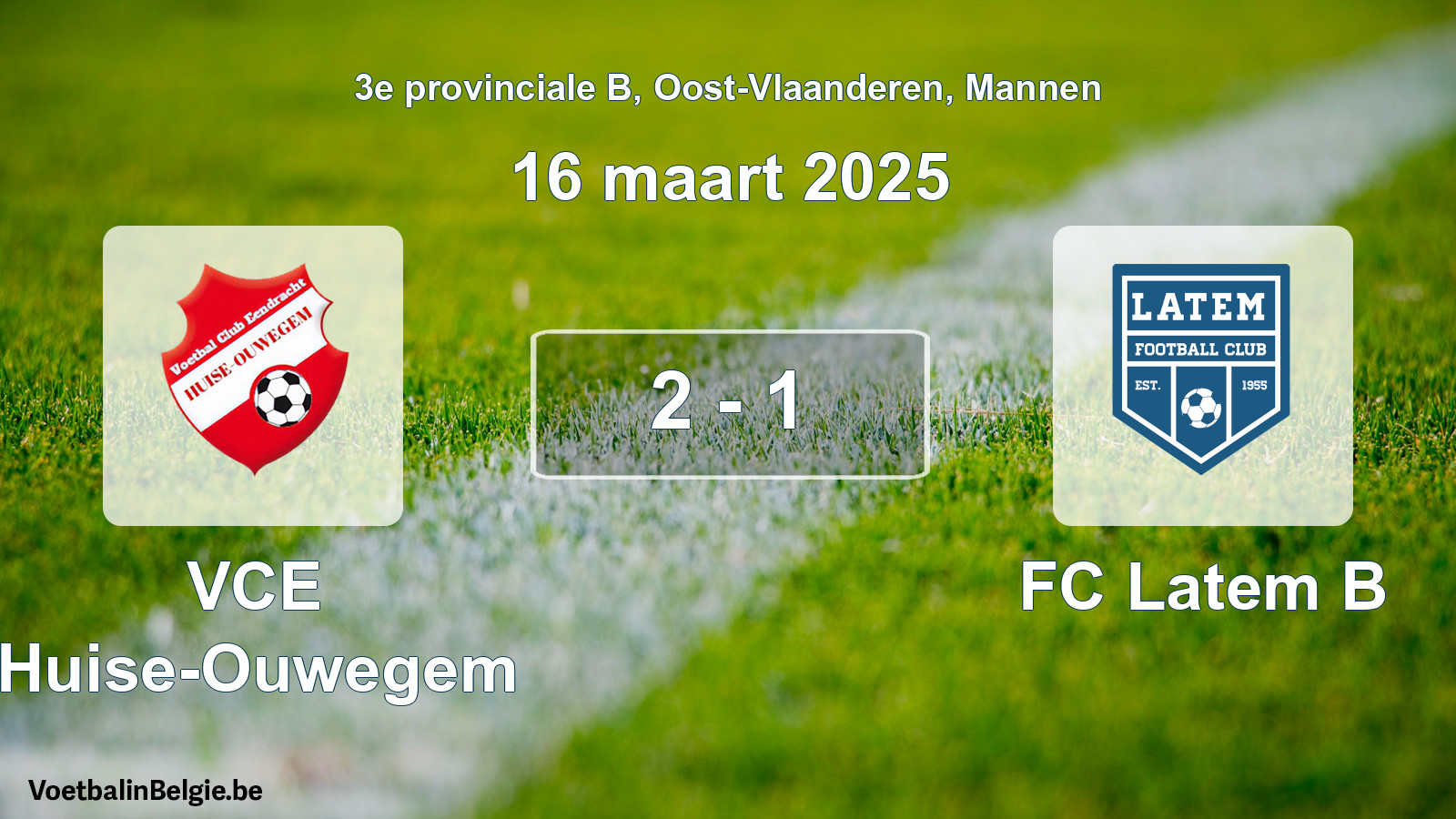 Played match men football: VCE Huise-Ouwegem - FC Latem B 2 - 1 (16 March 2025)