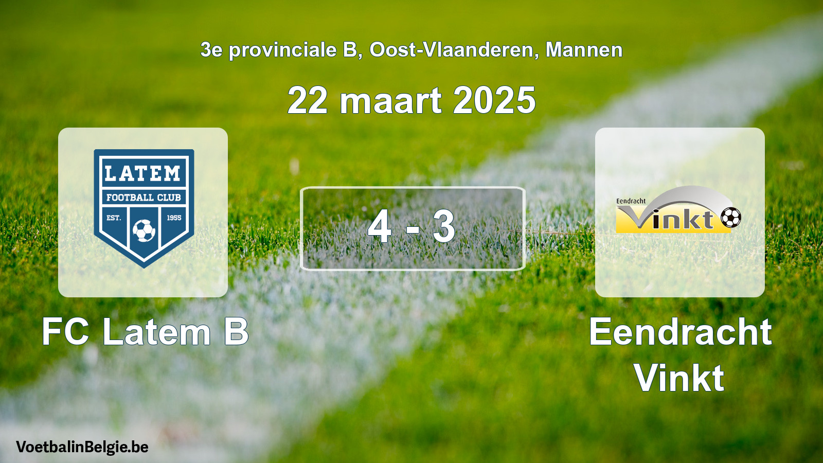 Played match men football: FC Latem B - Eendracht Vinkt 4 - 3 (22 March 2025)